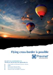 Flying cross-border is possible Just visit www.crossborderplans.com and discover the Previnet’s new opportunities for: -	 Cross-border and domestic pension schemes -	IORPs