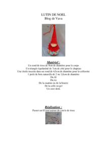 LUTIN DE NOEL Blog de Vava Matériel : Un rond de tissu de 9cm de diamètre pour le corps Un triangle équilatéral de 7cm de côté pour le chapeau