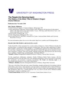 UNIVERSITY OF WASHINGTON PRESS The People Are Dancing Again The History of the Siletz Tribe of Western Oregon Charles Wilkinson Publication date: November 2010