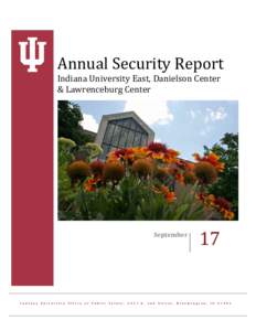 Annual Security Report Indiana University East, Danielson Center & Lawrenceburg Center September