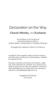 Declaration on the Way Church, Ministry, and Eucharist Committee on Ecumenical and Interreligious Affairs, United States Conference of Catholic Bishops Evangelical Lutheran Church in America