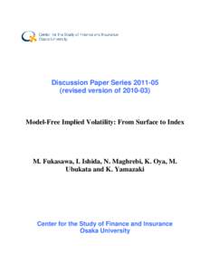 Discussion Paper Seriesrevised version ofModel-Free Implied Volatility: From Surface to Index  M. Fukasawa, I. Ishida, N. Maghrebi, K. Oya, M.