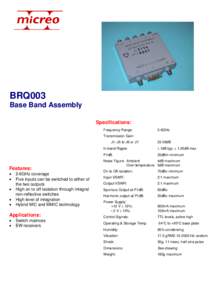 BRQ003 Base Band Assembly Specifications: Frequency Range:  2-6GHz
