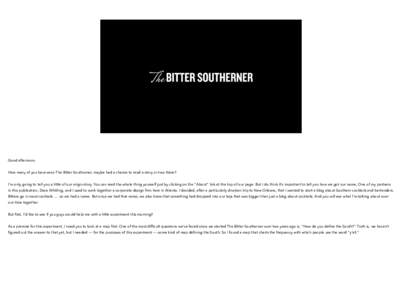Good afternoon. How many of you have seen The Bitter Southerner, maybe had a chance to read a story or two there? I’m only going to tell you a little of our origin story. You can read the whole thing yourself just by c