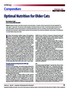 Optimal Nutrition for Older Cats Dana Hutchinson, DVM Lisa M. Freeman, DVM, PhD, DACVN Abstract: Despite the aging of the feline companion animal population, no specific nutrient requirements have been established for ol