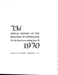 ANNUAL REPORT OF THE  REGISTER OF COPYRIGHTS For the fiscal year ending June 30  LIBRARY OF CONGRESS / WASHINGTON