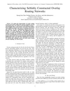 Appears in Proceedings of the 23rd IEEE International Conference on Computer Communications (INFOCOMCharacterizing Selfishly Constructed Overlay Routing Networks Byung-Gon Chun, Rodrigo Fonseca, Ion Stoica, and 
