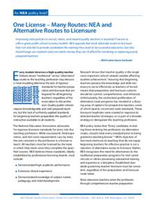 An NEA policy brief  One License – Many Routes: NEA and Alternative Routes to Licensure Improving state policies to recruit, retain, and reward quality teachers is essential if we are to offer a great public school to 