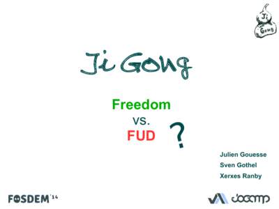 Ji Gong Freedom vs. FUD  ?