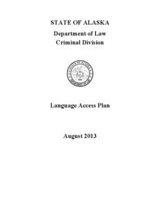 STATE OF ALASKA Department of Law Criminal Division Language Access Plan