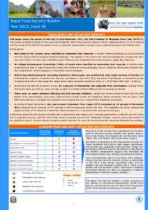 Nepal Food Security Bulletin Year 2013, Issue 40 HIGHLIGHTS AND SITUATION SUMMARY This issue covers the period of mid-July to mid-November 2013, the first trimester of Nepalese Fiscal Year[removed]This bulletin is based