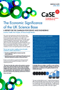 BRIEFING NOTE APRIL 2014 The Economic Significance of the UK Science Base A REPORT FOR THE CAMPAIGN FOR SCIENCE AND ENGINEERING