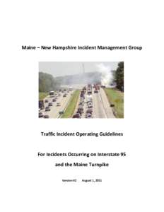 Maine – New Hampshire Incident Management Group  Traffic Incident Operating Guidelines For Incidents Occurring on Interstate 95 and the Maine Turnpike
