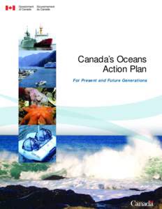 Canada’s Oceans Action Plan For Present and Future Generations Table of Contents Foreword . . . . . . . . . . . . . . . . . . . . . . . . . . . . . . . . . . . . . . . . . . . . . . . . . . . . . . . . . . . . . 3
