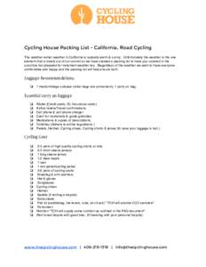    Cycling House Packing List - California, Road Cycling The weather winter weather in California is typically warm & sunny.  Unfortunately the weather is the one  element that is totally out of 