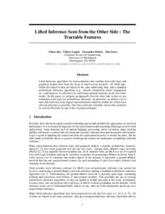 Lifted Inference Seen from the Other Side : The Tractable Features Abhay Jha Vibhav Gogate Alexandra Meliou Dan Suciu Computer Science & Engineering University of Washington Washington, WA 98195