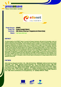Project Acronym : EFONET Project Title : Energy Foresight Network Coordinator : ISIS, Istituto di Studi per l’Integrazione dei Sistemi (Italy) Website : http://www.efonet.org/  Abstract