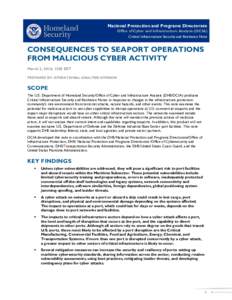 National Protection and Programs Directorate Office of Cyber and Infrastructure Analysis (OCIA) Critical Infrastructure Security and Resilience Note CONSEQUENCES TO SEAPORT OPERATIONS FROM MALICIOUS CYBER ACTIVITY