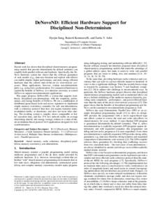 DeNovoND: Efficient Hardware Support for Disciplined Non-Determinism Hyojin Sung, Rakesh Komuravelli, and Sarita V. Adve Department of Computer Science University of Illinois at Urbana-Champaign {sung12, komurav1, sadve}