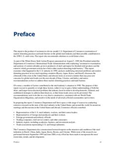 Preface This report is the product of an intensive eleven-month U.S. Department of Commerce examination of market-distorting practices and trade barriers in the global steel industry and their possible contribution to th
