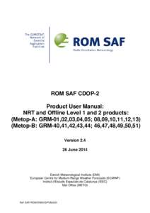 ROM SAF CDOP-2 Product User Manual: NRT and Offline Level 1 and 2 products: (Metop-A: GRM-01,02,03,04,05; 08,09,10,11,12,13) (Metop-B: GRM-40,41,42,43,44; 46,47,48,49,50,51) Version 2.4