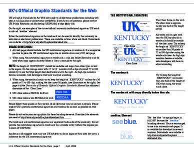 UK’s Official Graphic Standards for the Web UK’s Graphic Standards for the Web now apply to all electronic publications including web sites, e-mail graphics and electronic newsletters. If you have any questions, please contact