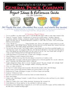 Project Ideas & Reference Guide for Art Eductors Art feeds the soul, stimulates the mind, and alerts the senses In a perfect world, all students would love art and be adept in it. Until that day arrives, keep reaching ou