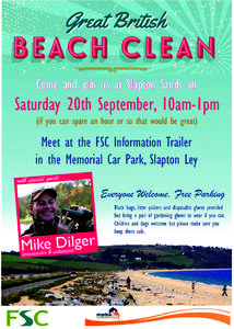 Come and join us at Slapton Sands on  Saturday 20th September, 10am-1pm (if you can spare an hour or so that would be great)  Meet at the FSC Information Trailer