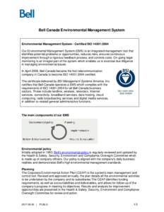 Bell Canada Environmental Management System  Environmental Management System - Certified ISO 14001:2004 Our Environmental Management System (EMS) is an integrated management tool that identifies potential problems or opp