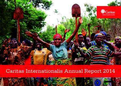 Caritas Internationalis Annual Report 2014 enter Contents Who we are