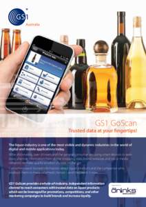 GS1 GoScan  Trusted data at your fingertips! The liquor industry is one of the most visible and dynamic industries in the world of digital and mobile applications today. Wine aficionados, beer drinkers and the general co