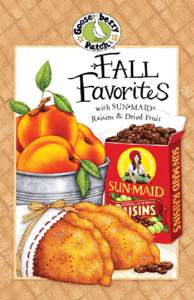 with SUN•MAID® Raisins & Dried Fruit ®SUN-MAID and the SUN-MAID logo are registered trademarks of Sun-Maid Growers of California.