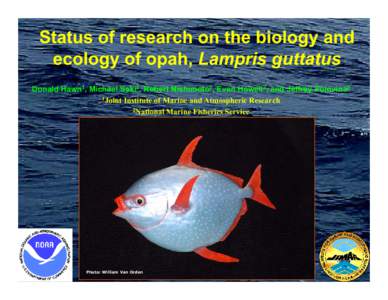 An update on opah and monchong life history and ecology studies
