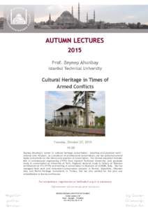 AUTUMN LECTURES 2015 Prof. Zeynep Ahunbay Istanbul Technical University  Cultural Heritage in Times of