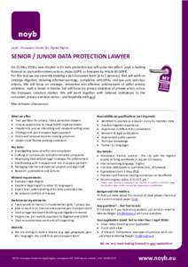 noyb - European Center for Digital Rights  SENIOR / JUNIOR DATA PROTECTION LAWYER On 25 May 2018 a new chapter in EU data protection law will come into effect. noyb is looking forward to start enforcement actions under G