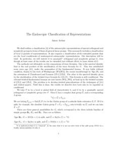 The Endoscopic Classification of Representations James Arthur We shall outline a classification [A] of the automorphic representations of special orthogonal and symplectic groups in terms of those of general linear group