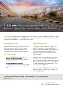 RTS 27 Now. We can show you the way. Thomson Reuters Best Execution Reporting Service On 1 August 2018 the European Securities and Markets Authority (ESMA) published the equities and bonds thresholds for systematic inter