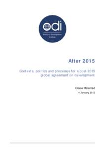 After 2015: contexts, politics and processes for a post-2015 global agreement on development - Research reports and studies