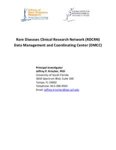 Rare Diseases Clinical Research Network (RDCRN) Data Management and Coordinating Center (DMCC) Principal Investigator Jeffrey P. Krischer, PhD University of South Florida
