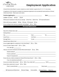 Employment Application Chinook Winds Casino Resort’s success is based on our team members’ support of our B. E. A. C. H. core values. All applicants will be required to complete this employment application to be cons