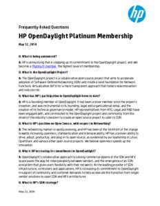 Frequently Asked Questions  HP OpenDaylight Platinum Membership May 12, 2014  Q: What is being announced?