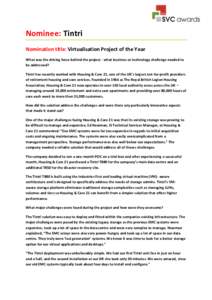 Nominee: Tintri Nomination title: Virtualisation Project of the Year What was the driving force behind the project - what business or technology challenge needed to be addressed? Tintri has recently worked with Housing &