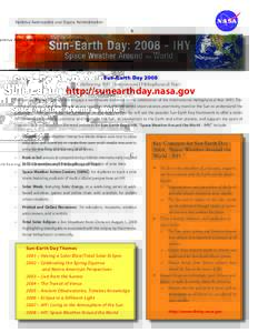 National Aeronautics and Space Administration  Sun-Earth Day 2008 Celebrating IHY (International Heliophysical Year)  http://sunearthday.nasa.gov