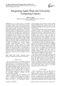 I.J. Modern Education and Computer Science, 2016, 9, 1-11 Published Online September 2016 in MECS (http://www.mecs-press.org/) DOI: ijmecsIntegrating Apple iPads into University Computing Courses