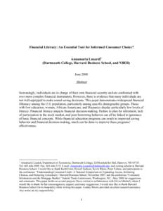 Financial Literacy: An Essential Tool for Informed Consumer Choice? Annamaria Lusardi1 (Dartmouth College, Harvard Business School, and NBER) June 2008 Abstract Increasingly, individuals are in charge of their own financ