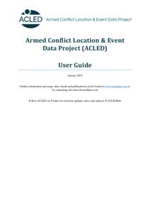 Armed Conflict Location & Event Data Project (ACLED) User Guide January[removed]Further information and maps, data, trends and publications can be found at www.acleddata.com or