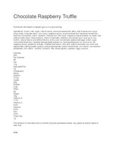 Chocolate Raspberry Truffle Nutritional information is based upon a 4 ounce serving. Ingredients: Cream, milk, sugar, natural cocoa, cocoa processed with alkali, high fructose corn syrup, whey solids, chocolate liquor, c