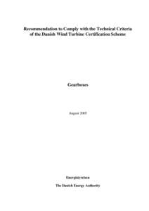 Recommendation to Comply with the Technical Criteria of the Danish Wind Turbine Certification Scheme Gearboxes  August 2005
