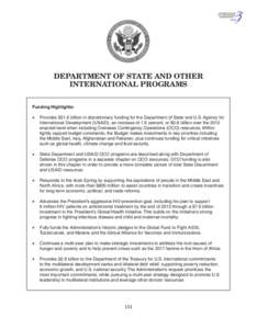 DEPARTMENT OF STATE AND OTHER INTERNATIONAL PROGRAMS Funding Highlights: •	 Provides $51.6 billion in discretionary funding for the Department of State and U.S. Agency for International Development (USAID), an increase