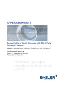 APPLICATION NOTE  Compatibility of Basler Cameras with Third-Party Software Libraries Applicable to Basler GigE Vision, USB3 Vision, Camera Link and IEEE 1394 cameras
